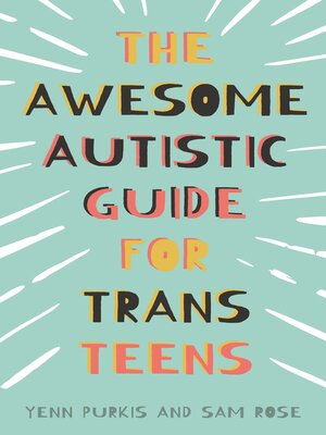 cover image of The Awesome Autistic Guide for Trans Teens